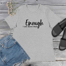 Load image into Gallery viewer, "I Am More Than Enough" Women's Relaxed T-Shirt